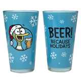 "BEER! Because Holidays" Pint Glass