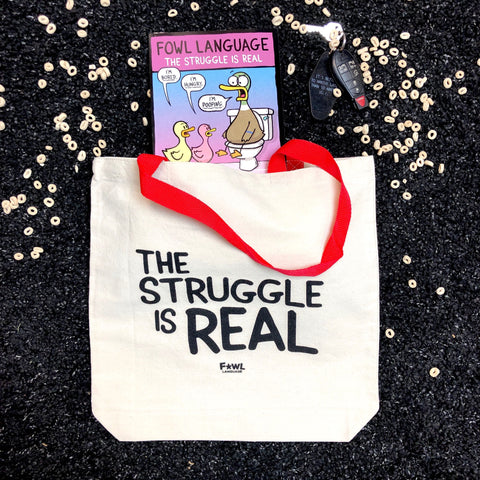 The Struggle is Real Tote