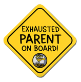 "Exhausted Parent On Board" Sticker