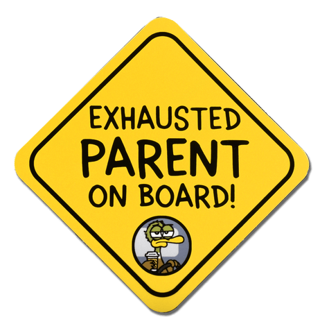 "Exhausted Parent On Board" Sticker